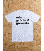 Camiseta Mãe, Gaúcha e Gremista - Branco