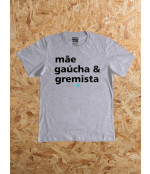 Camiseta Mãe, Gaúcha e Gremista - Mescla Cinza