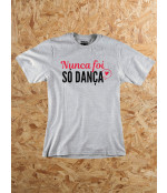 Camiseta Nunca Foi Só Dança - Mescla Cinza