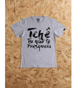 Camiseta Tchê Tu Não Te Fresqueia - Mescla Cinza